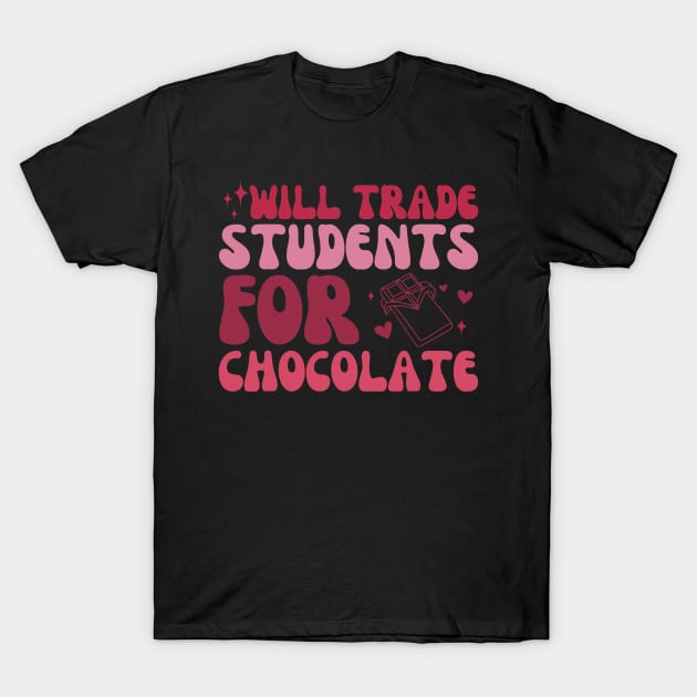 Valentine Teacher Funny Will Trade Students For Chocolate T-Shirt by Neldy